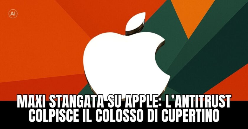 Maxi stangata su Apple: l’Antitrust colpisce il colosso di Cupertino