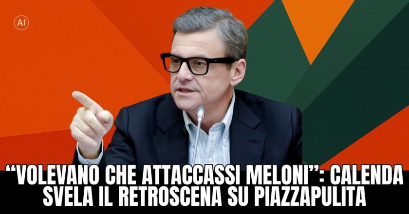 Calenda su Piazzapulita: “Mi chiedevano di attaccare Meloni”