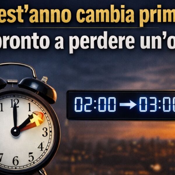 Ora legale 2026, quest’anno arriva prima: “Segnatevi questa data”